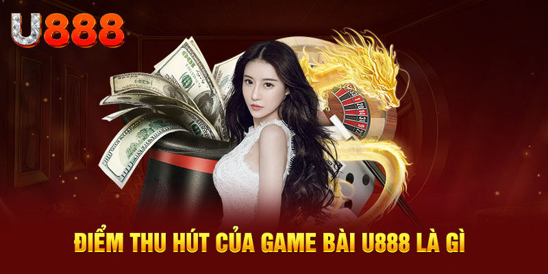 Những điểm thu hút khiến sảnh trò chơi đánh bài trở lên thú vị